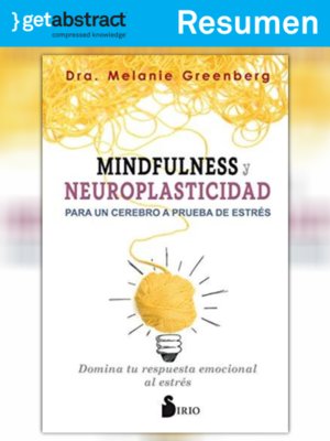 cover image of Mindfulness y neuroplasticidad para un cerebro a prueba de estrés (resumen)